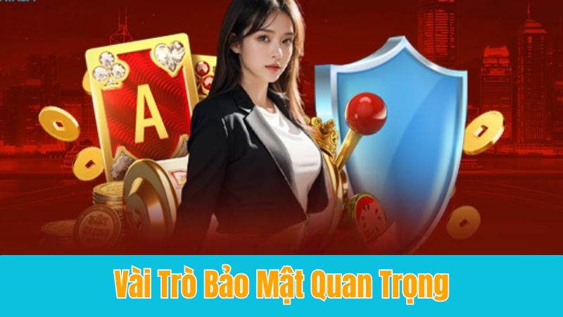 Bảo mật thông tin đóng vai trò quan trọng trong cá cược