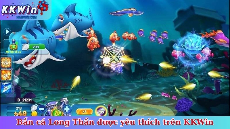 Bắn cá Long Thần được yêu thích trên KKWin