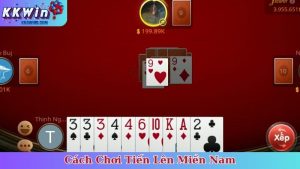 Cách Chơi Tiến Lên Miền Nam