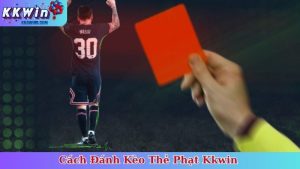 Cách Đánh Kèo Thẻ Phạt